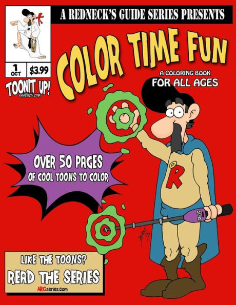 A Redneck's Guide Presents: Color Time Fun: A Coloring Book For All Ages