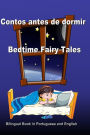 Contos antes de dormir. Bedtime Fairy Tales. Bilingual Book in Portuguese and English: Dual Language Stories (Portuguese and English Edition)