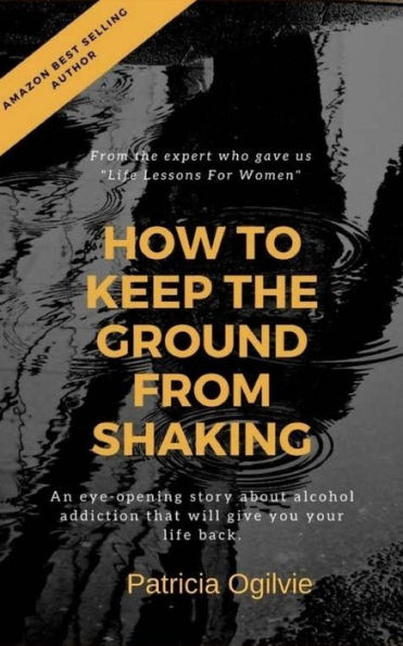 How To Keep the Ground from Shaking: A Journey into Sobriety