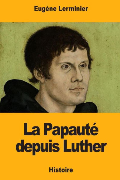 La Papautï¿½ depuis Luther