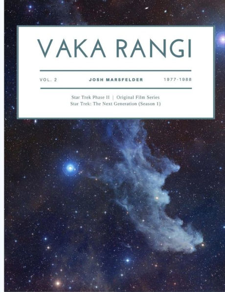 Vaka Rangi Volume 2: Star Trek Phase II, Original Film Series and Star Trek: The Next Generation (Seasons 1-4)