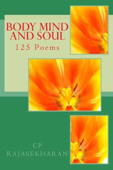 Body Mind and Soul: 125 Poems