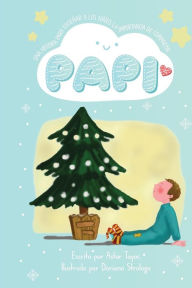 Title: Papi: Una Linda Historia con la Ensenanza de Compartir, Author: Sofia (Kikis) Cano