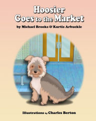 Title: Hoosier Goes to the Market, Author: Kurtis Arbuckle