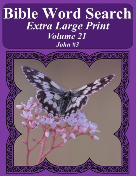 Bible Word Search Extra Large Print Volume 21: John #3