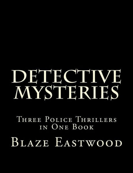 Detective Mysteries: Three Police Thrillers in One Book