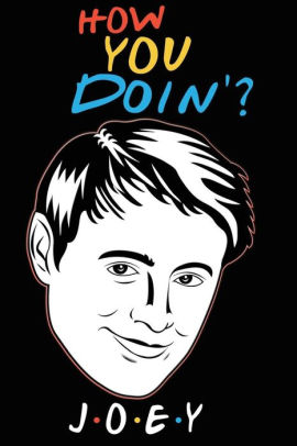 How You Doin'? - Joey Tribbiani - Friends TV Show Journal Lined Notebook: Friends TV Show Lined Journal A4 Notebook, for school, home, or work, 150