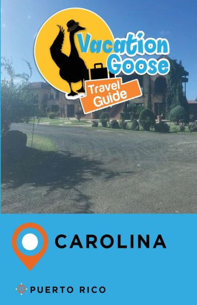 Vacation Goose Travel Guide Carolina Puerto Rico