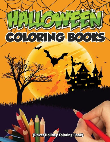Halloween Coloring Books (Dover Holiday Colorning Book): Halloween Coloring Books For Kids, 13 Character Halloween Color