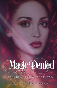 Title: Magic Denied, Author: Shelly McGowan