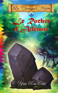 Title: Le Rocher d'Adï¿½mar (Les Chroniques d'Arkadia t.3), Author: Yann Riva-Cobel