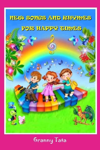 New songs and rhymes for happy times: Songs for children