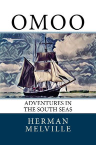 Title: Omoo: Adventures in the South Seas, Author: Herman Melville