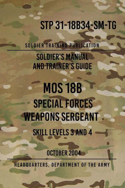 STP 31-18B34-SM-TG MOS 18B Special Forces Weapons Sergeant: 15 October ...