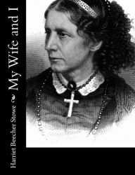 Title: My Wife and I, Author: Harriet Beecher Stowe