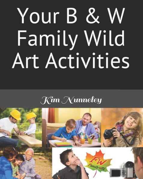 Your B & W Family Wild Art Activities