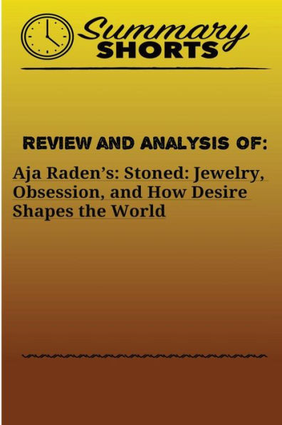 Review and Analysis Of: Aja Radenès:: Stoned: Jewelry, Obsession, and How Desire Shapes the World