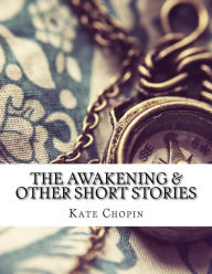 Title: The Awakening & Other Short Stories, Author: Kate Chopin