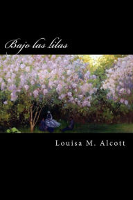 Title: Bajo las lilas, Author: Louisa May Alcott