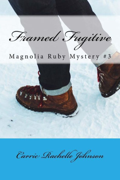 Framed Fugitive: Magnolia Ruby Mystery #3