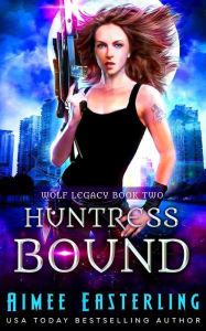 Title: Huntress Bound, Author: Aimee Easterling