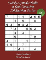 Title: Sudokus Grandes Tailles et Gros Caractères - Niveau Facile - N°6: 100 Sudokus Faciles - Grands Caractères : 36 points, Author: Livrespoursoi Com