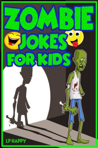 Title: Zombie Jokes for Kids: Funny Zombie Jokes for Children, Author: Share The Love Gifts