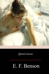 Title: Queen Lucia, Author: E F Benson