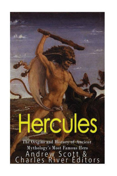 Hercules: The Origins and History of Ancient Mythology's Most Famous Hero