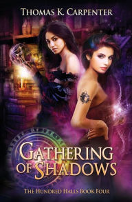 Title: Gathering of Shadows, Author: Thomas K. Carpenter