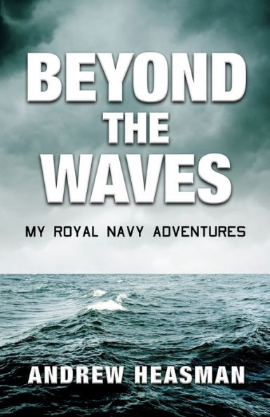 Beyond the Waves: My Royal Navy Adventures