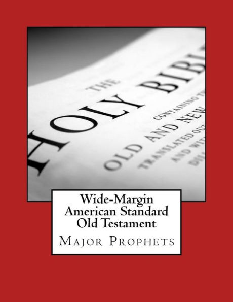 Wide-Margin American Standard Old Testament: Major Prophets