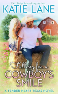 Title: Falling for a Cowboy's Smile, Author: Katie Lane