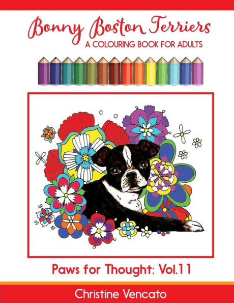 Bonny Boston Terriers: A Sweet Dog Colouring Book for Adults