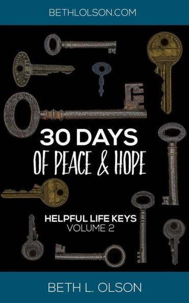 Helpful Life Keys Volume 2: 30 Days of Peace & Hope