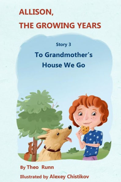 Allison, The Growing Years Story 3: To Grandmother's House We Go