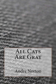 Title: All Cats Are Gray, Author: Andre Norton