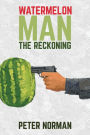 Watermelon Man - The Reckoning