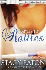 Title: Raffles to Rattles, Author: Stacy Eaton