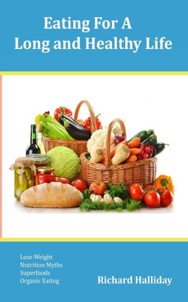 Eating For a Long And Healthy Life