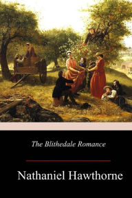 Title: The Blithedale Romance, Author: Nathaniel Hawthorne