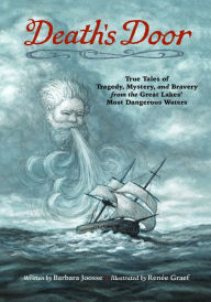 Free audio books computer download Death's Door: True Tales of Tragedy, Mystery, and Bravery from the Great Lakes' Most Dangerous Waters