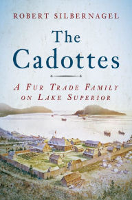 Free french audio books download The Cadottes: A Fur Trade Family on Lake Superior (English Edition)