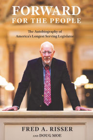 Ebook mobi download Forward for the People: The Autobiography of America's Longest Serving Legislator in English by Fred A. Risser, Doug Moe  9781976600579