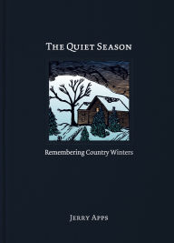 Free computer e book download The Quiet Season: Remembering Country Winters English version 9781976600692 by Jerry Apps CHM