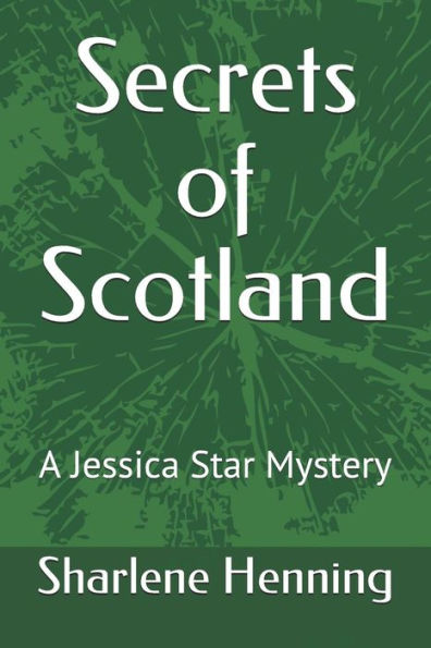 Secrets of Scotland: A Jessica Star Mystery