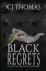 Title: Black Regrets, Author: C.J. Thomas