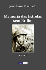 Title: Memória das Estrelas sem Brilho, Author: José Leon Machado