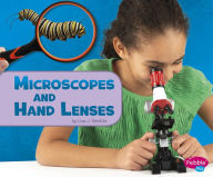 Title: Microscopes and Hand Lenses, Author: Lisa J. Amstutz