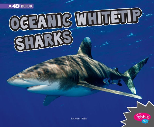 Oceanic Whitetip Sharks: A 4D Book